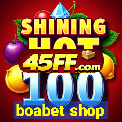 boabet shop